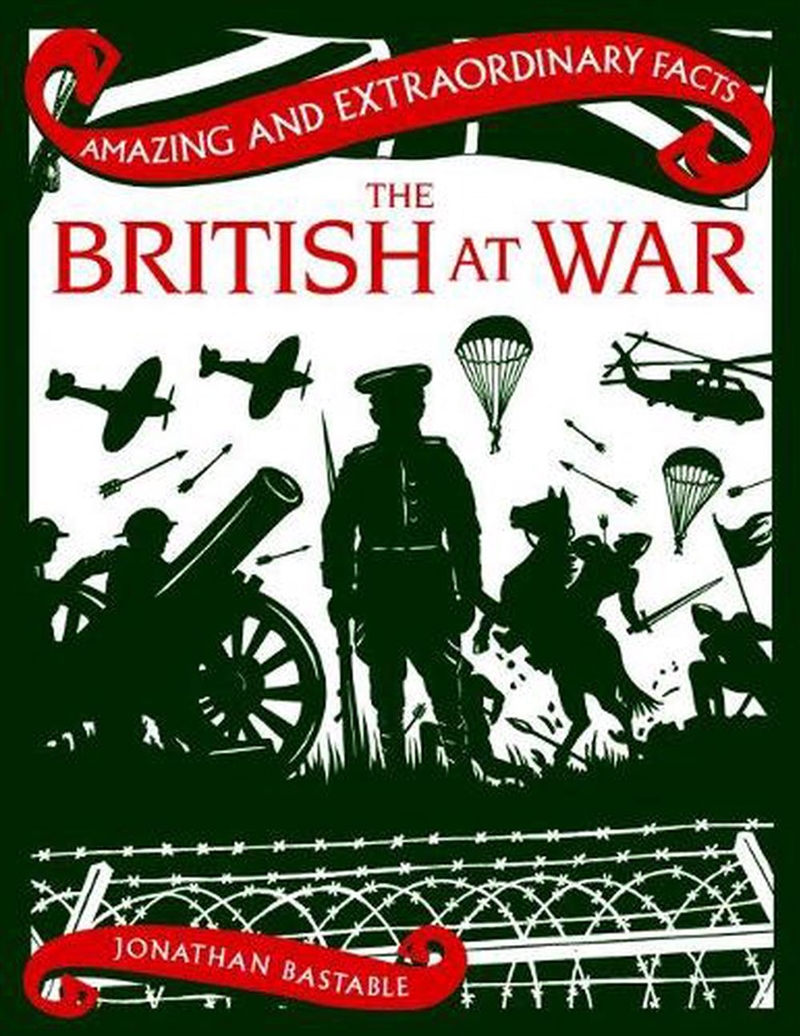 Amazing & Extraordinary Facts: The British at War/Product Detail/History