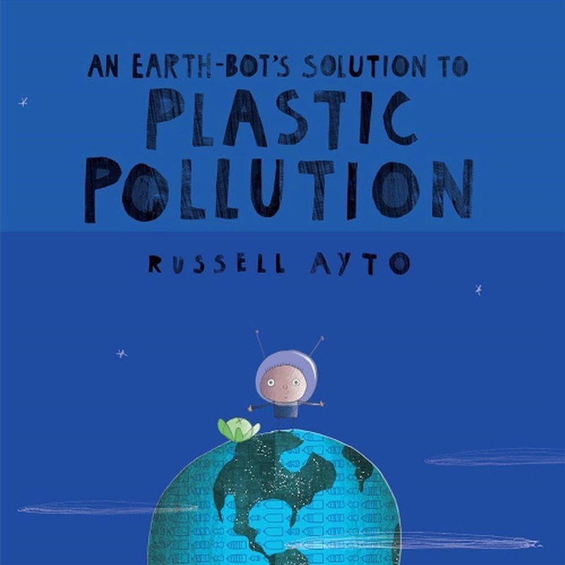 An Earth-Bot's Solution to Plastic Pollution/Product Detail/Early Childhood Fiction Books