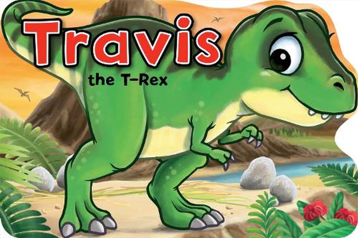 Dinosaur Tales: Travis the T-Rex/Product Detail/Early Childhood Fiction Books