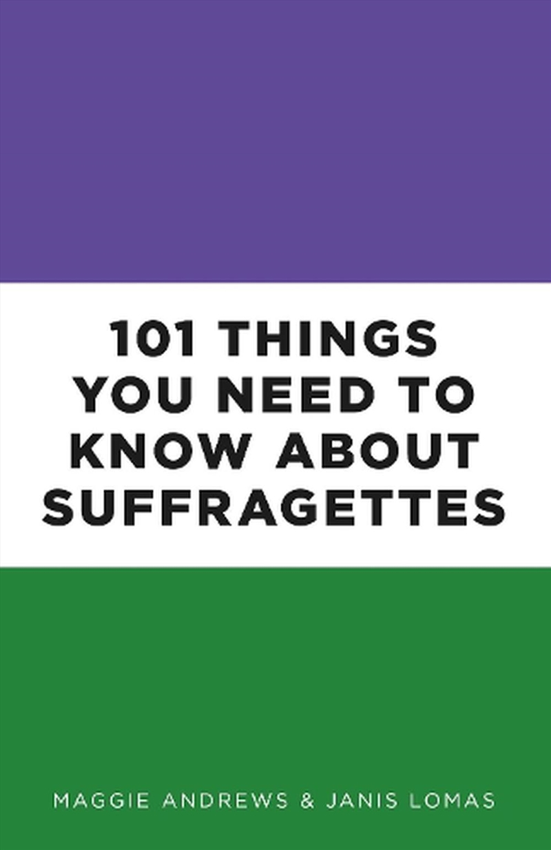 101 Things You Need to Know About Suffragettes/Product Detail/History