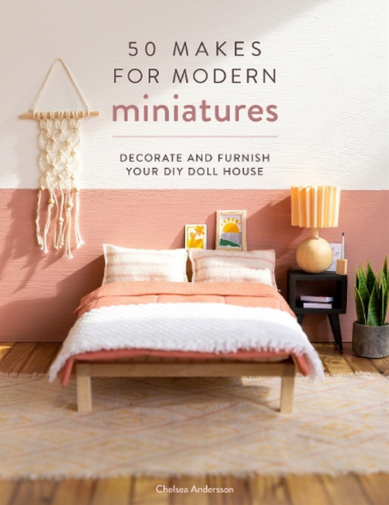 50 Makes for Modern Miniatures: Decorate and Furnish your DIY Doll House/Product Detail/Crafts & Handiwork