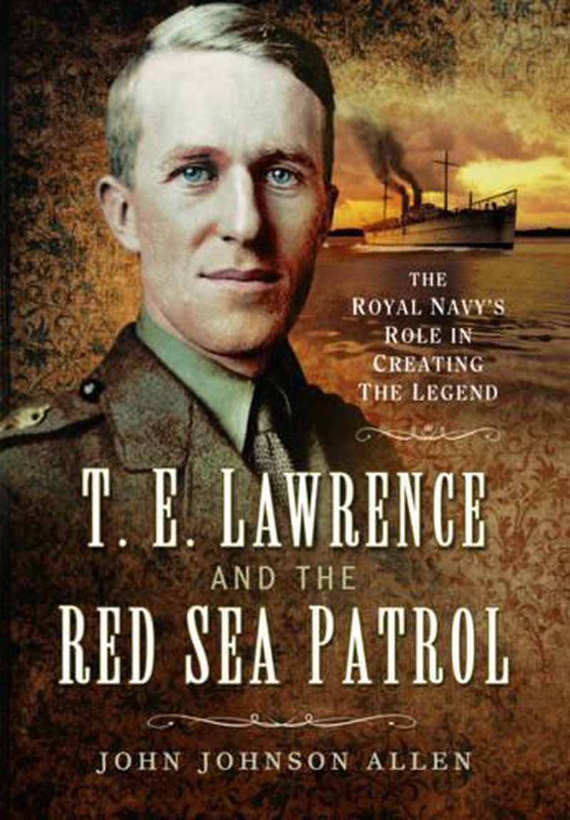 T E Lawrence and the Red Sea Patrol/Product Detail/History