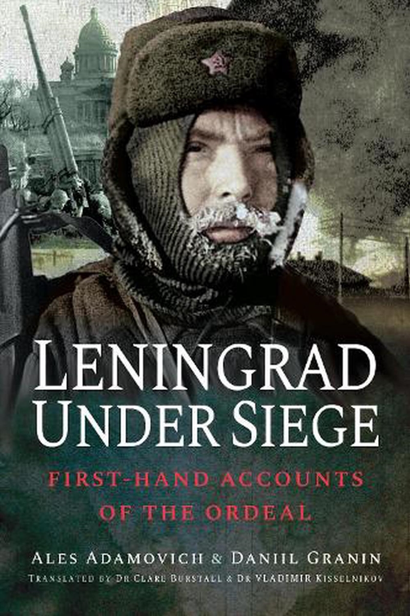 Leningrad Under Siege: First-Hand Accounts of the Ordeal/Product Detail/History