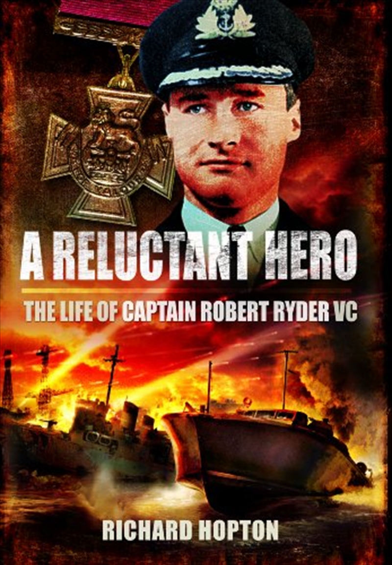 Reluctant Hero: The Life of Captain Robert Ryder VC/Product Detail/History