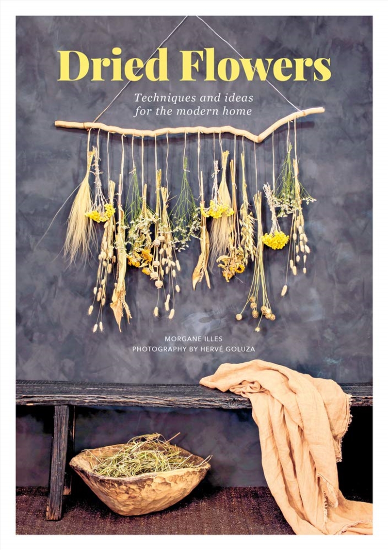 Dried Flowers: Techniques and Ideas for the Modern Home/Product Detail/Crafts & Handiwork