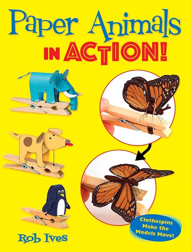 Paper Animals in Action!: Clothespins Make the Models Move!/Product Detail/Crafts & Handiwork