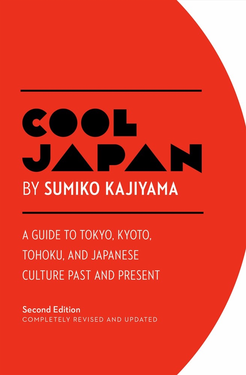 Cool Japan: A Guide to Tokyo, Kyoto, Tohoku and Japanese Culture Past and Present/Product Detail/Travel & Holidays