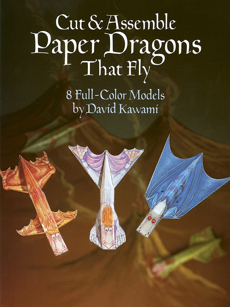 Cut and Assemble Paper Dragons That Fly: 8 Full-Color Models/Product Detail/Kids Activity Books