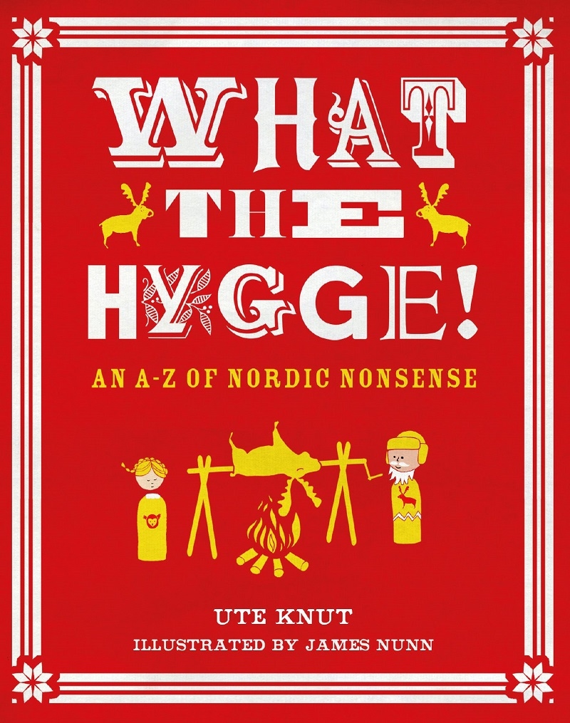 What the Hygge! An A-Z of Nordic Nonsense/Product Detail/Comedy