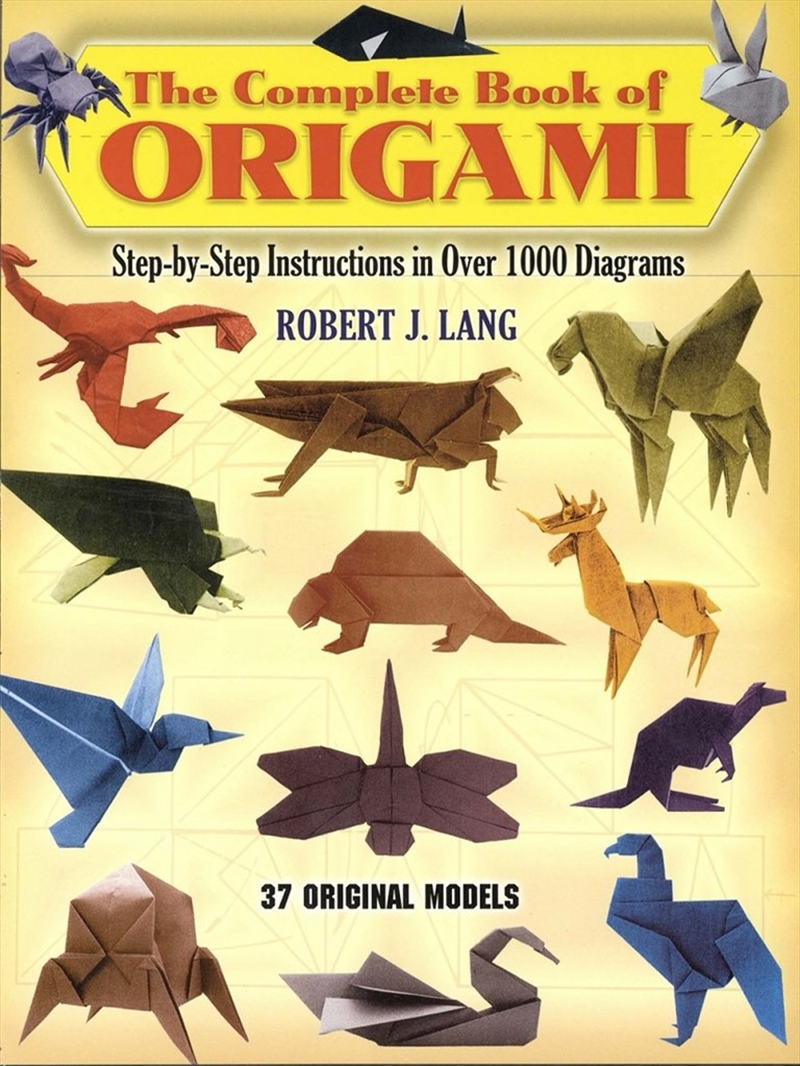 Complete Book of Origami: Step-by-Step Instructions in Over 1000 Diagrams/37 Original Models/Product Detail/Crafts & Handiwork