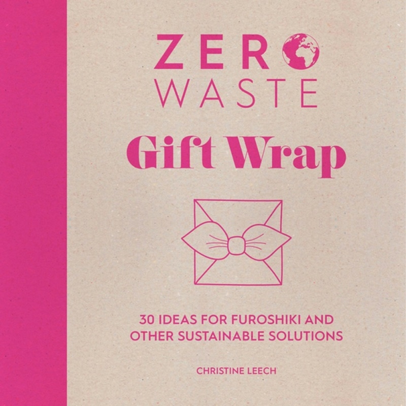 Zero Waste: Gift Wrap: 30 Ideas for Furoshiki and Other Sustainable Solutions/Product Detail/Crafts & Handiwork