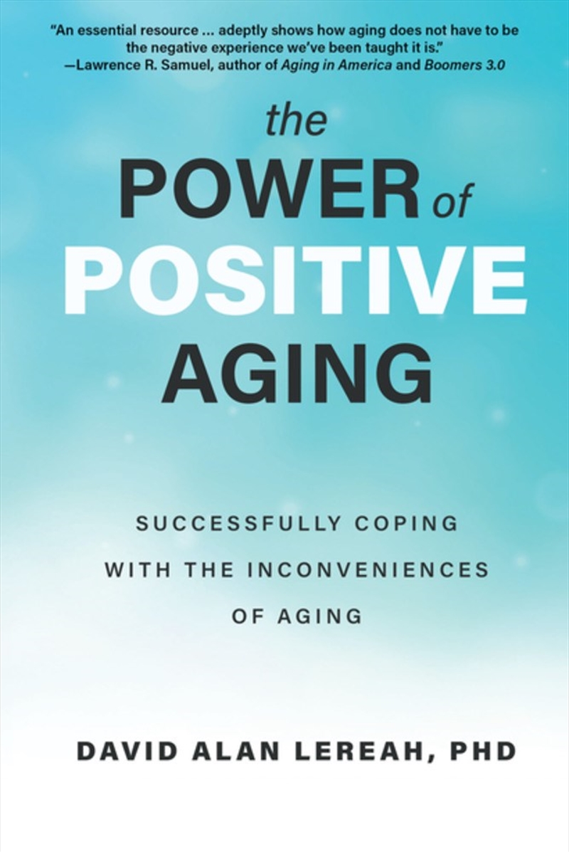 Power of Positive Aging: Successfully Coping with the Inconveniences of Growing Older/Product Detail/Self Help & Personal Development