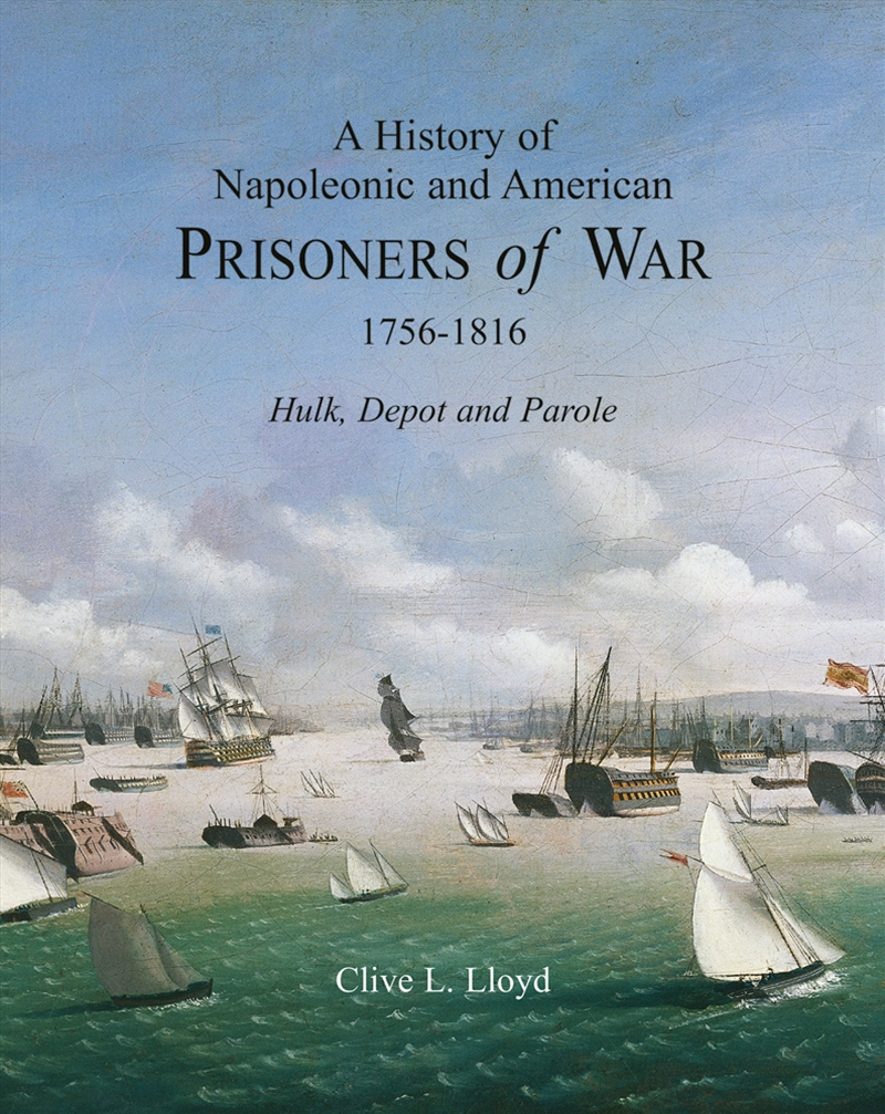 History of Napoleonic and American Prisoners of War 1816: Historical Background V. 1/Product Detail/History