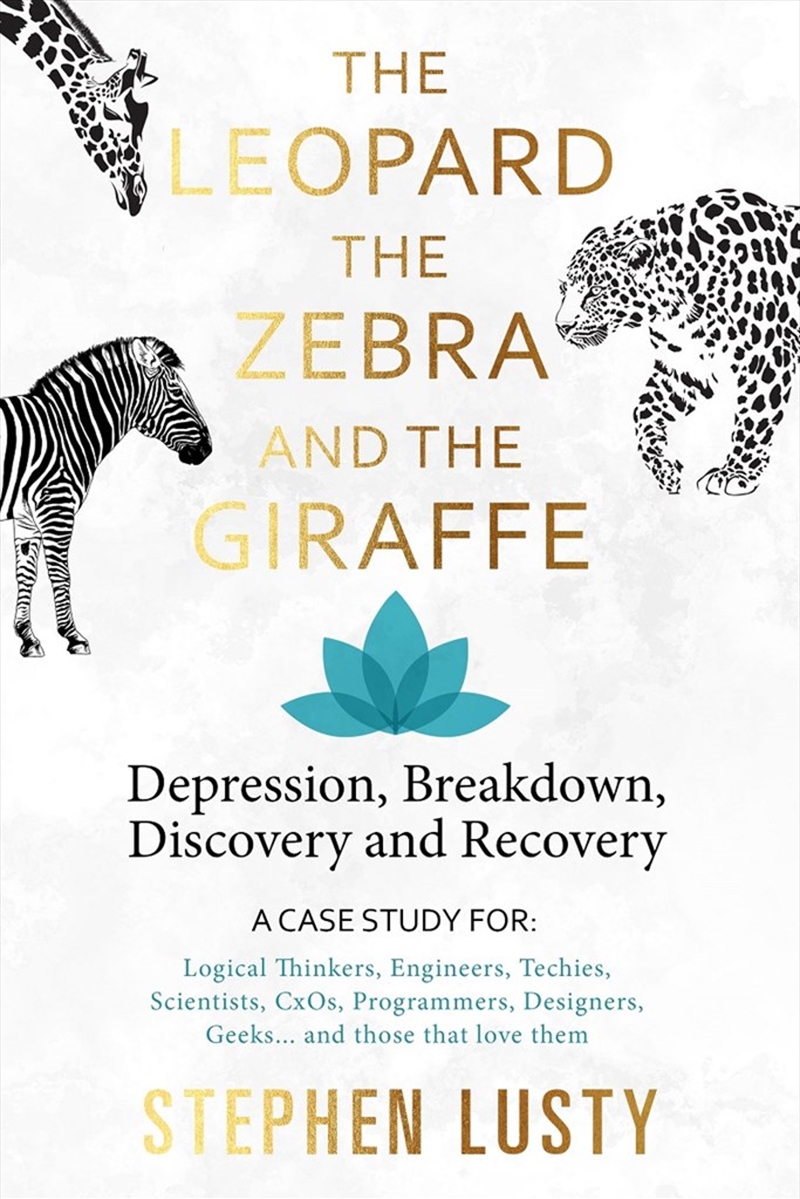 Leopard, the Zebra and the Giraffe: Depression, Breakdown, Discovery and Recovery/Product Detail/Self Help & Personal Development