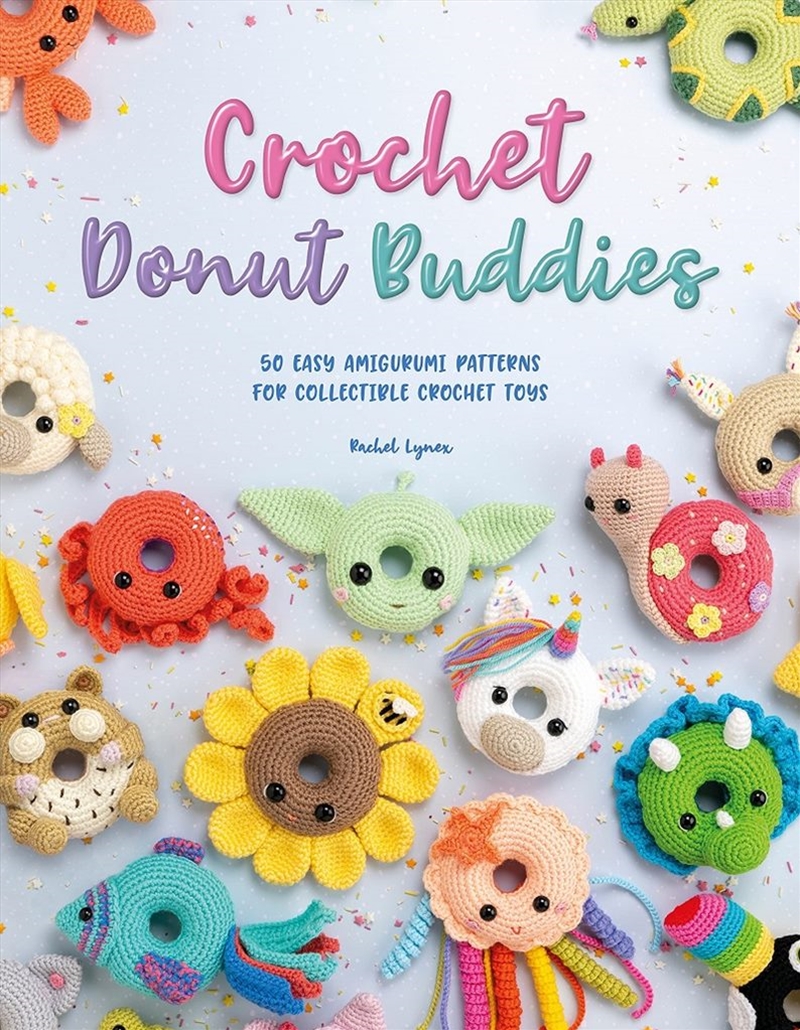 Crochet Donut Buddies: 50 Easy Amigurumi Patterns for Collectible Crochet Toys/Product Detail/Crafts & Handiwork