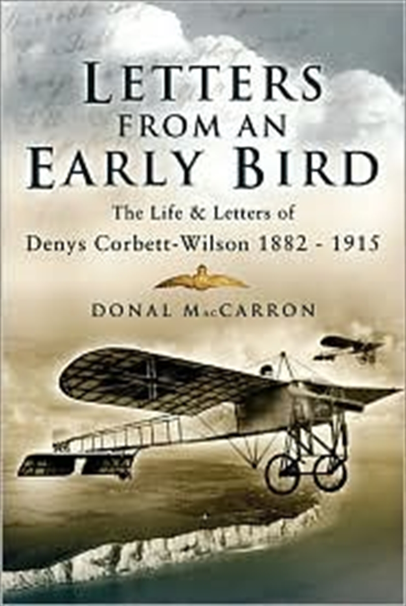 Letters from an Early Bird: Life and Letters of Denys Corbett Wilson 1882-1915/Product Detail/History