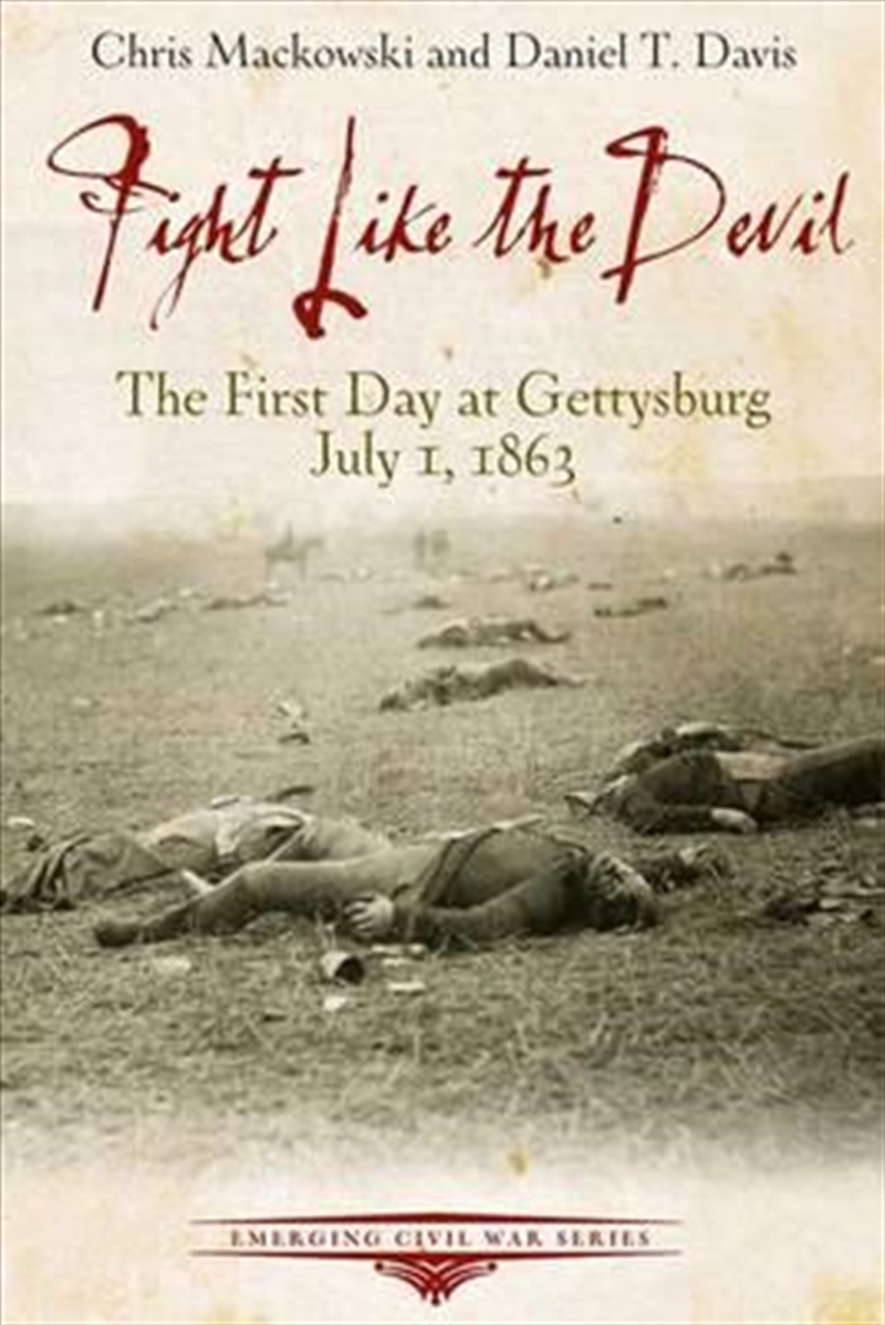 Fight Like the Devil: The First Day of Gettysberg/Product Detail/History