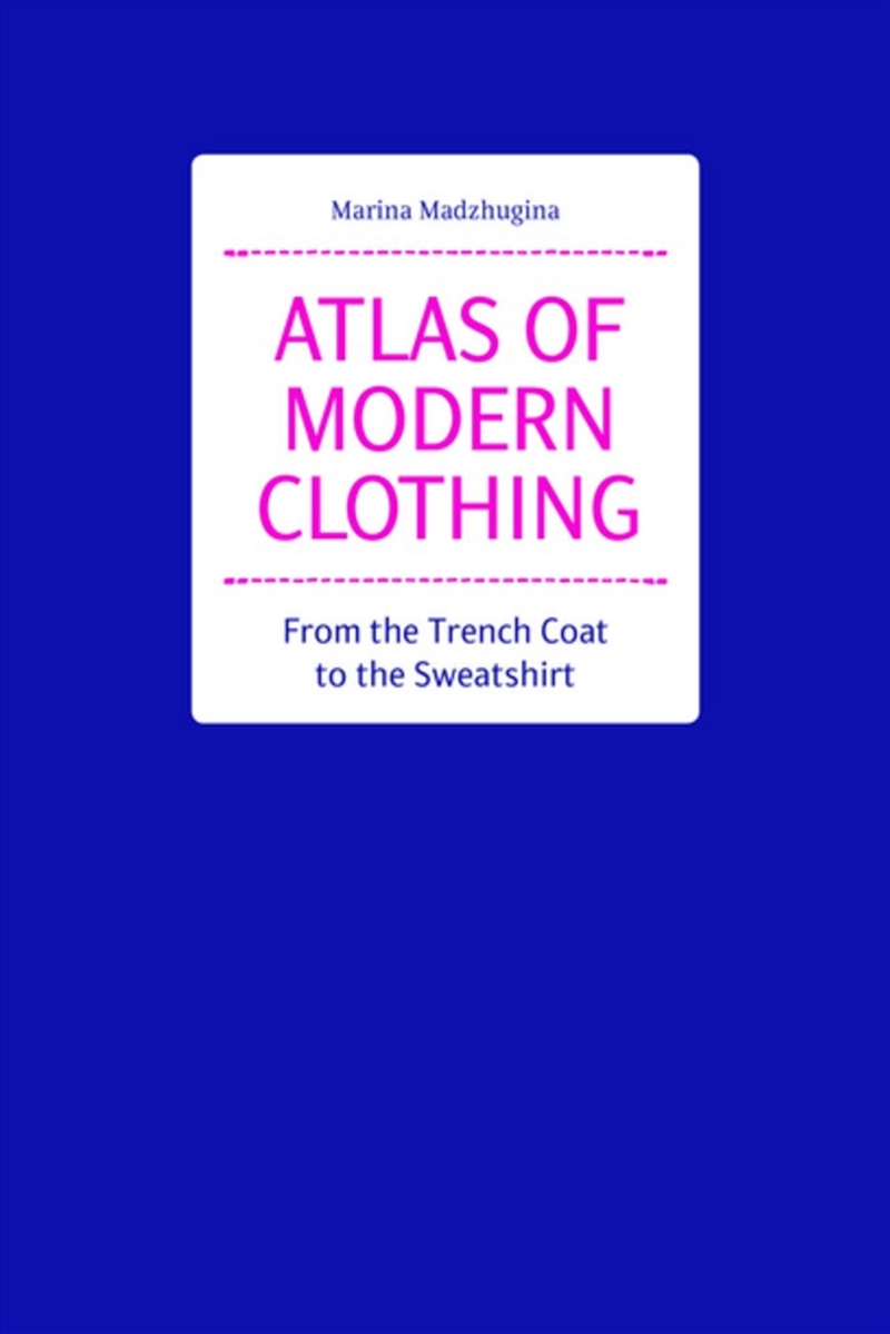 Atlas of Modern Clothing: From the Trench Coat to the Sweatshirt/Product Detail/Fashion & Style Guides