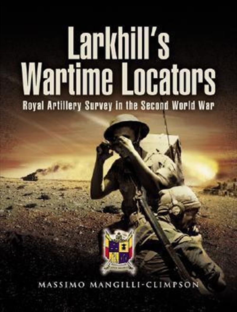 Larkhill's Wartime Locators: Royal Artillery Survey in the Second World War/Product Detail/History