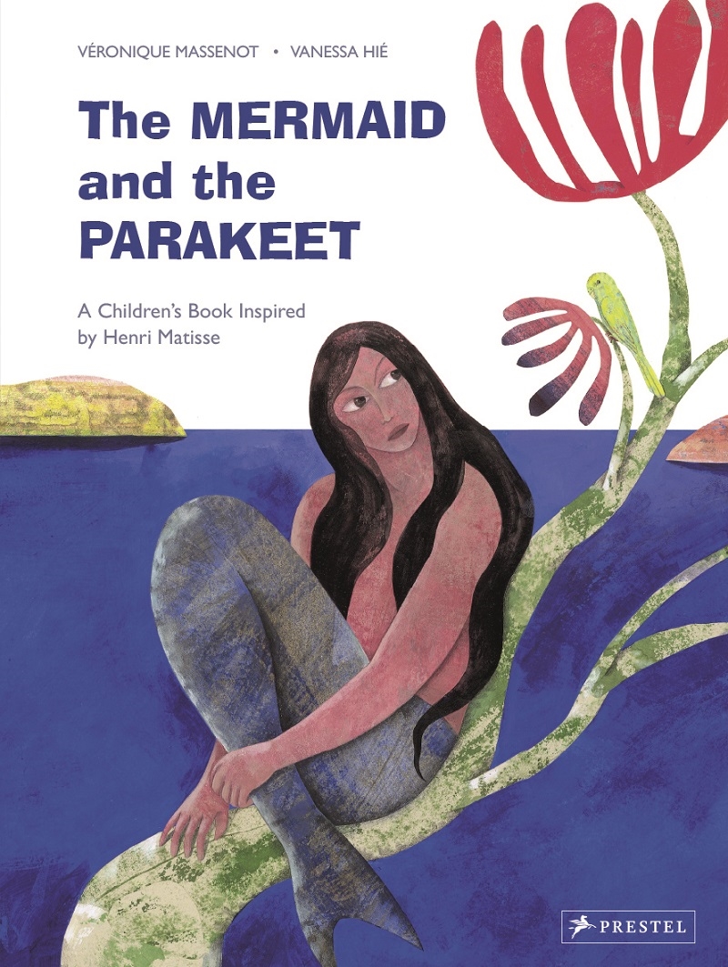 Mermaid and the Parakeet: A Children's Book Inspired by Henri Matisse/Product Detail/Early Childhood Fiction Books