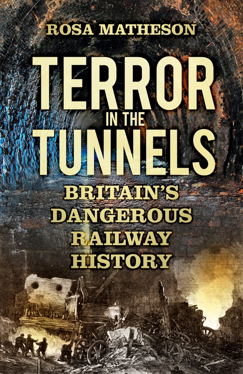 Terror in the Tunnels: Britain's Dangerous Railway History/Product Detail/History