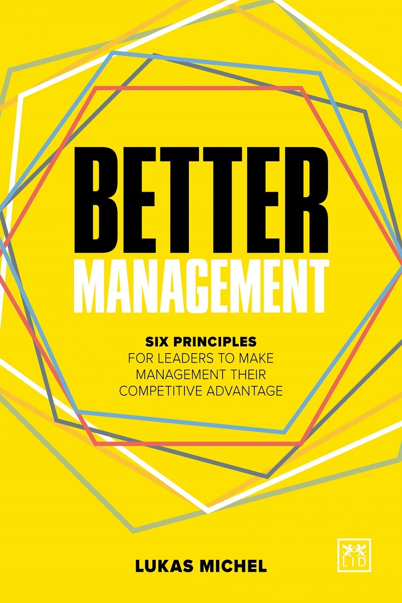 Better Management: Six Principles for Leaders to Make Management their Competitive Advantage/Product Detail/Business Leadership & Management