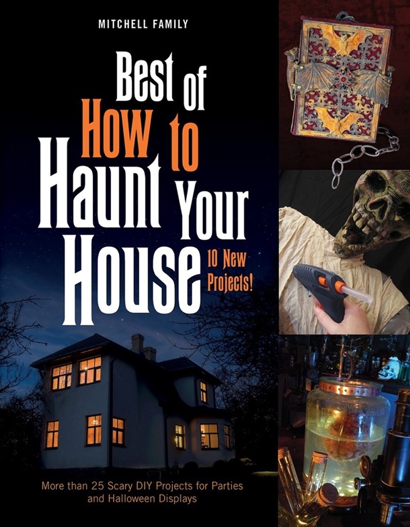 Best of How to Haunt Your House: More than 25 Scary DIY Projects for Parties and Holloween Displays/Product Detail/Crafts & Handiwork