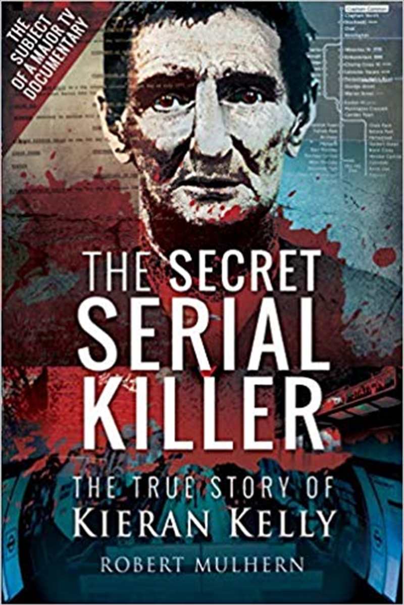 Secret Serial Killer: The True Story of Kieran Kelly/Product Detail/True Crime