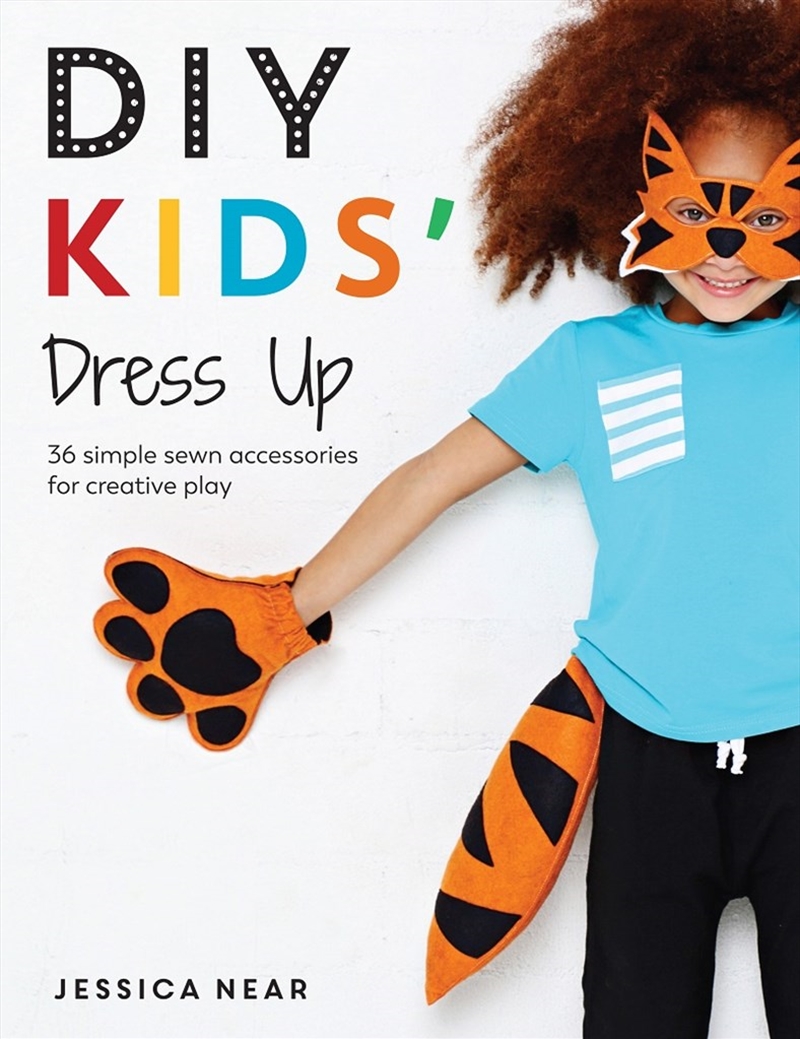 DIY Kids' Dress Up: 36 Simple Sewn Accessories for Creative Play/Product Detail/Crafts & Handiwork