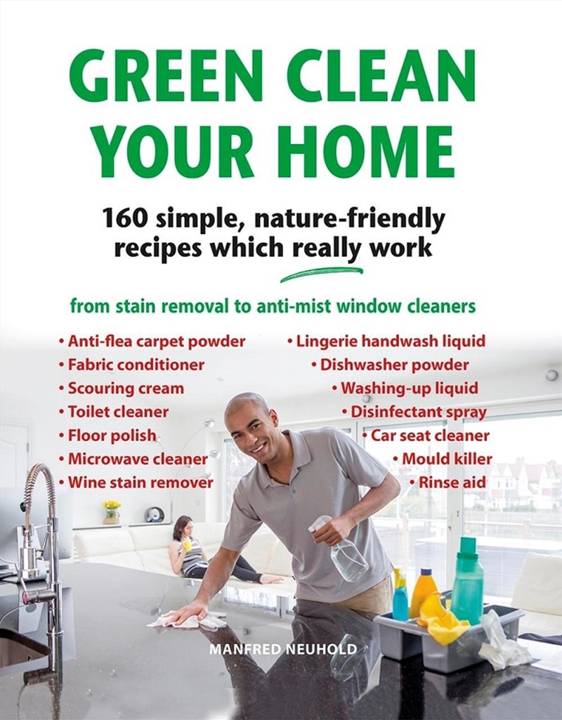 Green Clean Your Home: 160 Simple, Nature-friendly Recipes Which Really Work/Product Detail/House & Home