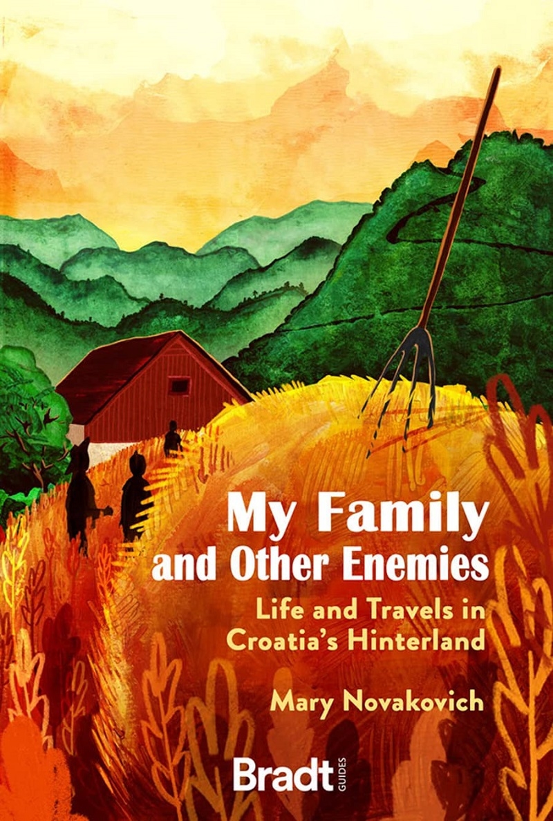 My Family and Other Enemies: Life and Travels in Croatia's Hinterland/Product Detail/Travel Writing