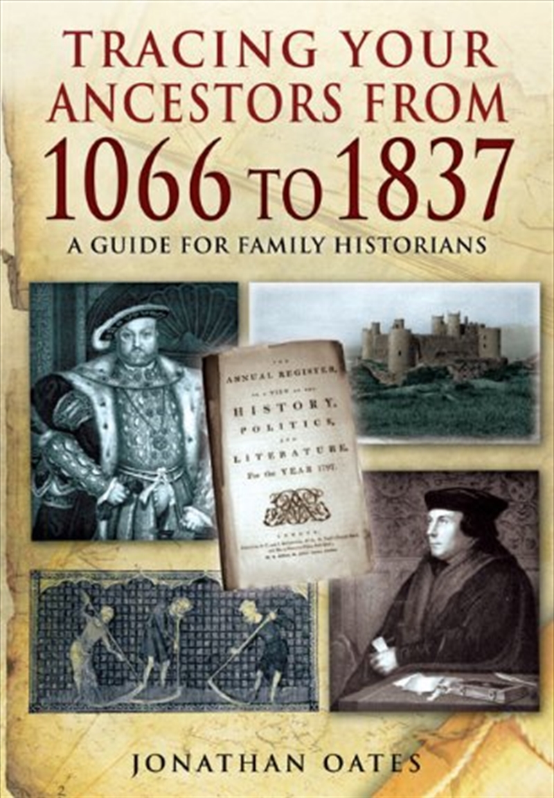 Tracing Your Ancestors from 1066 to 1837: A Guide for Family Historians/Product Detail/History