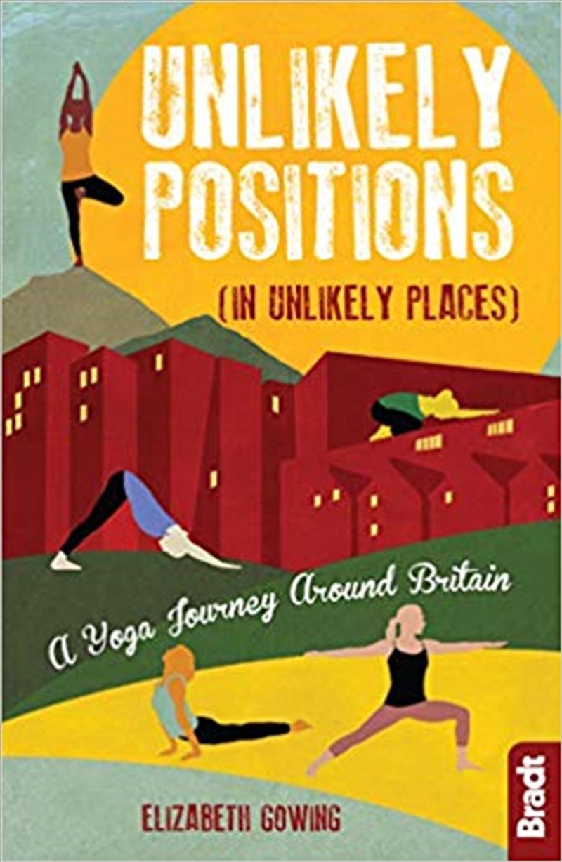 Unlikely Positions: A Yoga Journey Around Britain/Product Detail/Travel Writing