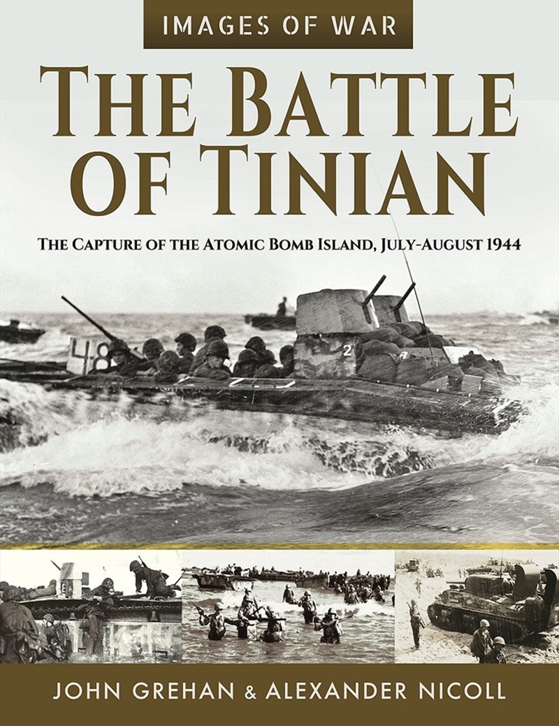 Battle of Tinian: The Capture of the Atomic Bomb Island, July-August 1944/Product Detail/History