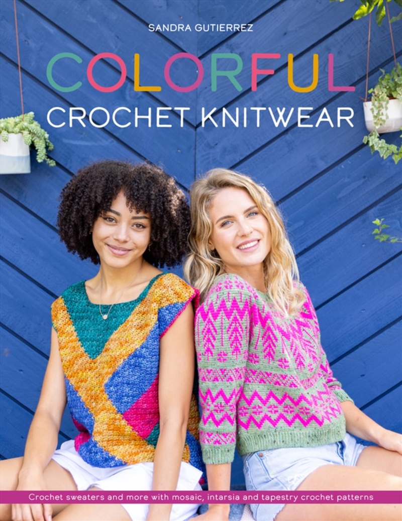 Colorful Crochet Knitwear: Crochet Sweaters and more with Mosaic, Intarsia and Tapestry Crochet Patt/Product Detail/Crafts & Handiwork