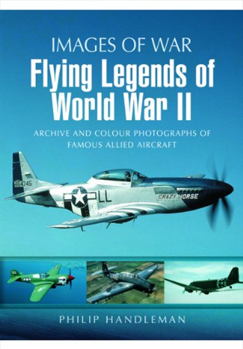 Flying Legends of World War Ii (Images of War Series)/Product Detail/History