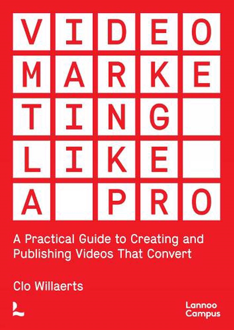 Video Marketing Like a PRO - A Practical Guide to Creating and Publishing Videos That Convert/Product Detail/Business Leadership & Management