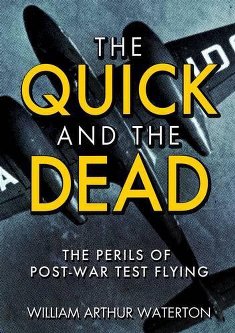 Quick and the Dead - The Perils of Post-War Test Flying/Product Detail/History