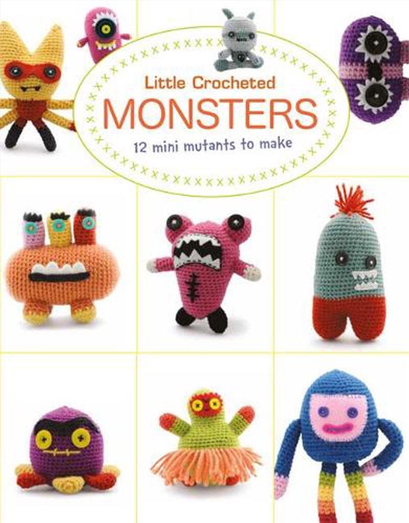 Little Crocheted Monsters - 12 Mini Mutants to Make/Product Detail/Crafts & Handiwork