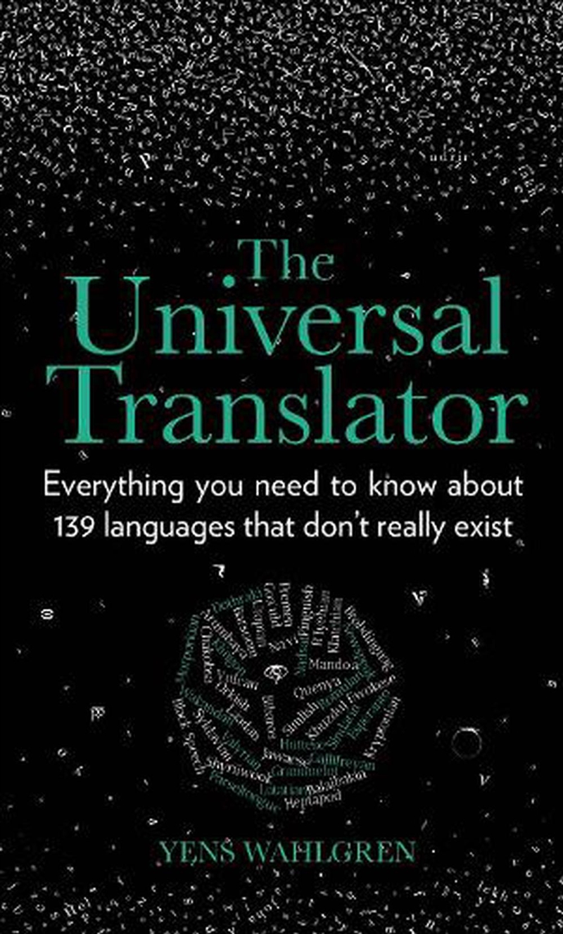 Universal Translator - Everything You Need to Know About 139 Languages that Don't Really Exist/Product Detail/Language & Linguistics