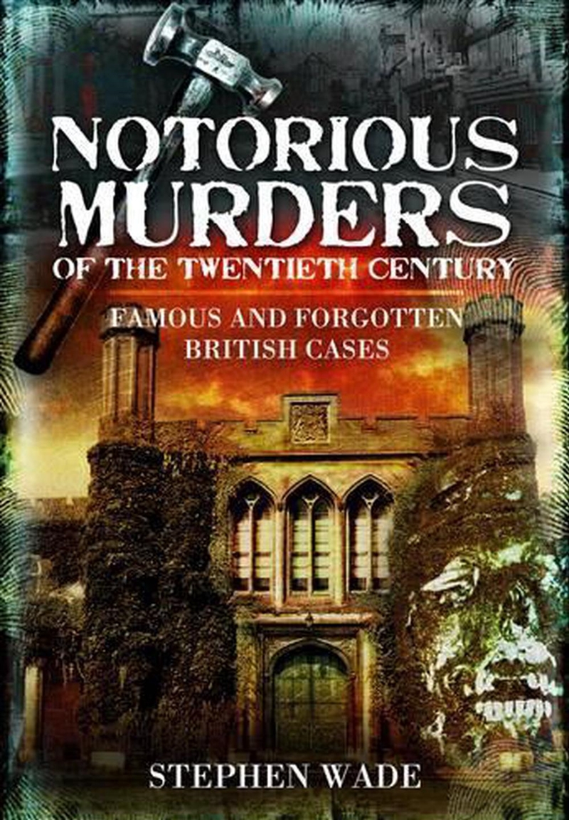 Notorious Murders of the Twentieth Century - Famous and Forgotten Cases/Product Detail/History