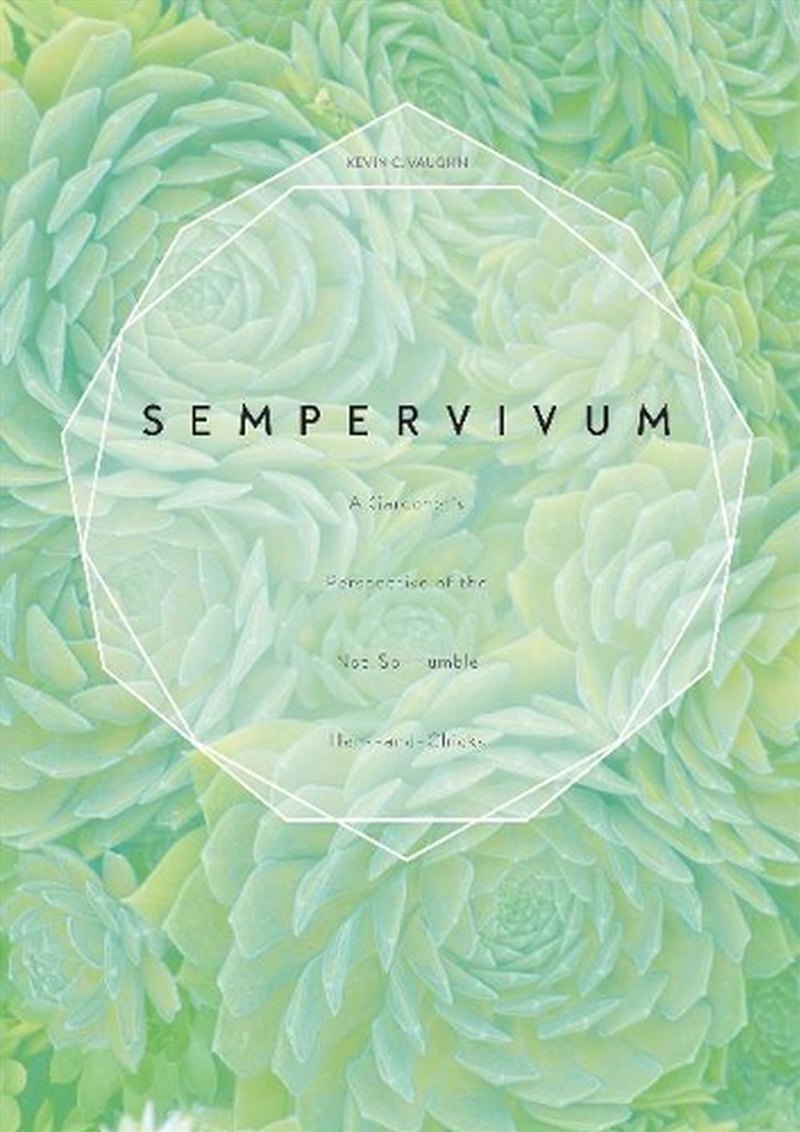 Sempervivum - A Gardener's Perspective of the Not-So-Humble Hens-and-Chickens/Product Detail/Gardening