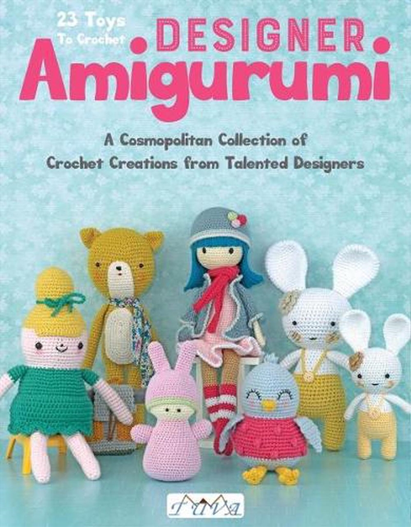 Designer Amigurumi - A Cosmopolitan Collection of Crochet Creations/Product Detail/Crafts & Handiwork