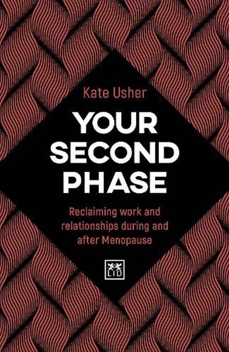 Your Second Phase - Reclaiming Work and Relationships During and After Menopause/Product Detail/Self Help & Personal Development