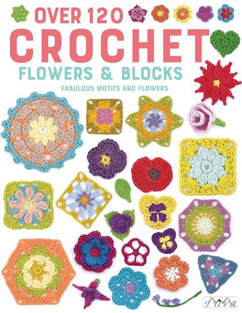 Over 120 Crochet Flowers and Blocks/Product Detail/Crafts & Handiwork