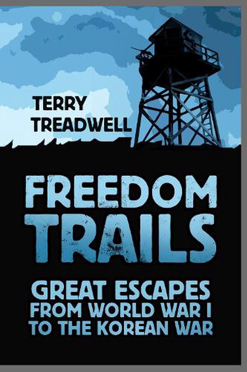 Freedom Trails - Great Escapes from World War I to the Korean War/Product Detail/History