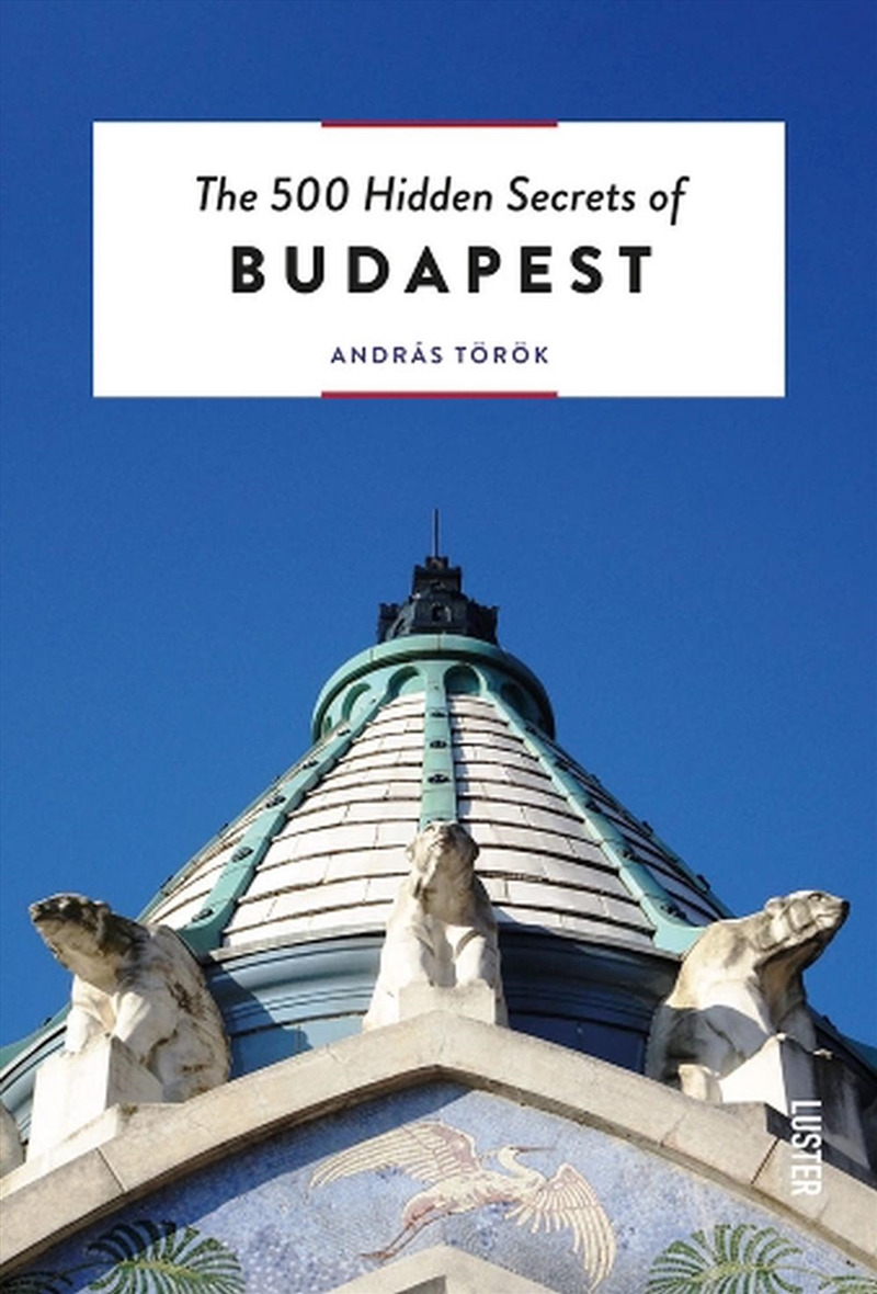 500 Hidden Secrets of Budapest/Product Detail/Travel & Holidays