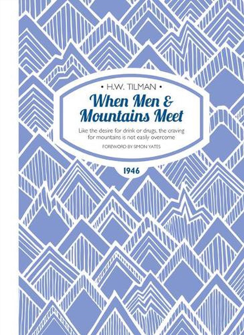 When Men & Mountains Meet - Like the Desire for Drink or Drugs, the Craving for Mountains is Not Eas/Product Detail/Travel Writing