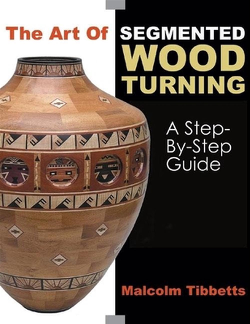 Art of Segmented Wood Turning - A Step-by-Step Guide/Product Detail/House & Home