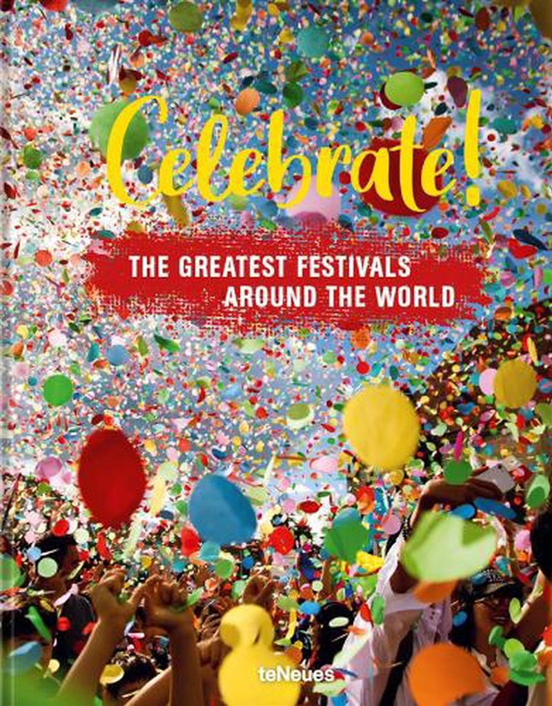 Celebrate! The Greatest Festivals around the World/Product Detail/Photography